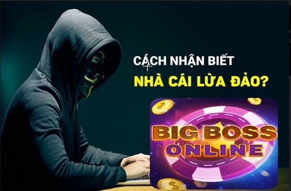 Bigboss Chia sẻ dấu hiệu nhận biết casino online lừa đảo